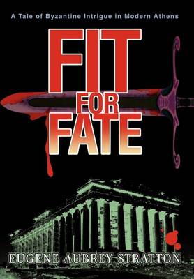 Fit for Fate: A Tale of Byzantine Intrigue in Modern Athens book