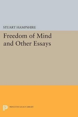 Freedom of Mind and Other Essays by Stuart Hampshire