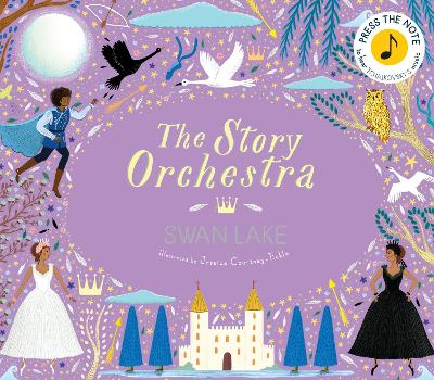 The Story Orchestra: Swan Lake: Press the note to hear Tchaikovsky's music: Volume 4 book