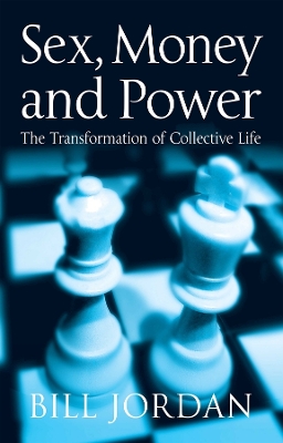 Sex, Money and Power: The Transformation of Collective Life book