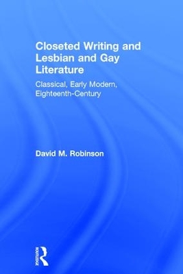 Closeted Writing and Lesbian and Gay Literature by David M. Robinson