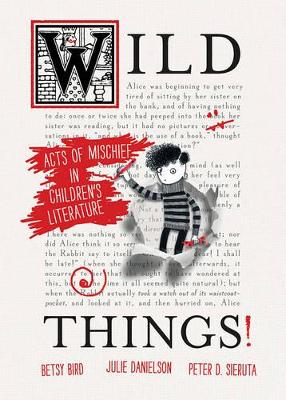 Wild Things! Acts of Mischief in Children's Literature book