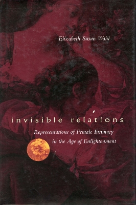 Invisible Relations by Elizabeth S. Wahl