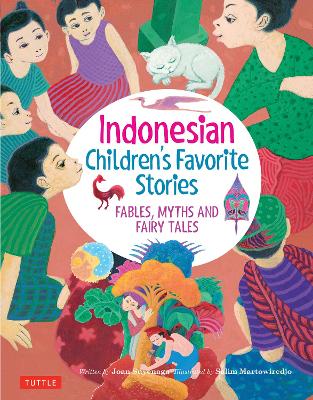 Indonesian Children's Favorite Stories: Fables, Myths and Fairy Tales by Joan Suyenaga