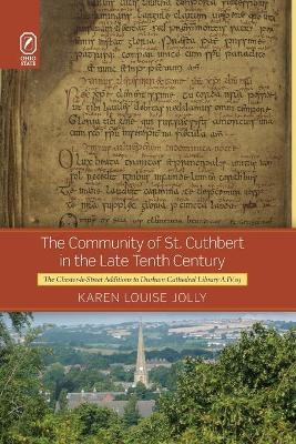 The Community of St. Cuthbert in the Late Tenth Century: The Chester-Le-Street Additions to Durham Cathedral Library A.IV.19 book