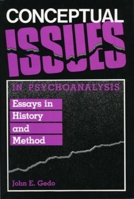 Conceptual Issues in Psychoanalysis by John E. Gedo