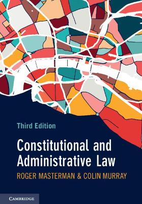 Constitutional and Administrative Law by Roger Masterman