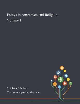 Essays in Anarchism and Religion: Volume 1 book