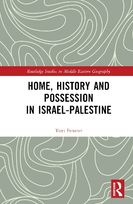 Home, History and Possession in Israel-Palestine book