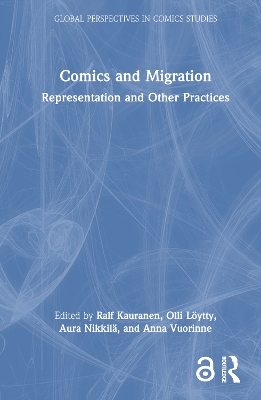 Comics and Migration: Representation and Other Practices by Ralf Kauranen