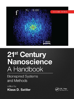 21st Century Nanoscience – A Handbook: Bioinspired Systems and Methods (Volume Seven) by Klaus D. Sattler