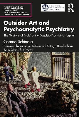 Outsider Art and Psychoanalytic Psychiatry: The “Nativity of Fools” at the Cogoleto Psychiatric Hospital by Cosimo Schinaia