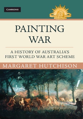 Painting War: A History of Australia's First World War Art Scheme book