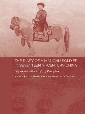 The The Diary of a Manchu Soldier in Seventeenth-Century China: 