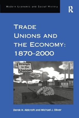 Trade Unions and the Economy: 1870-2000 book