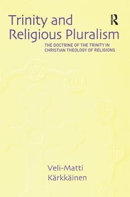 Trinity and Religious Pluralism by Veli-Matti K�rkk�inen