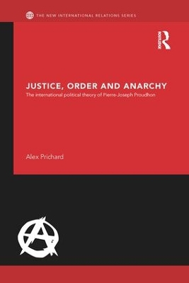 Justice, Order and Anarchy by Alex Prichard