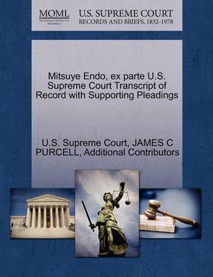 Mitsuye Endo, Ex Parte U.S. Supreme Court Transcript of Record with Supporting Pleadings book