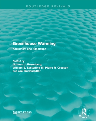 Greenhouse Warming: Abatement and Adaptation by Norman J. Rosenberg