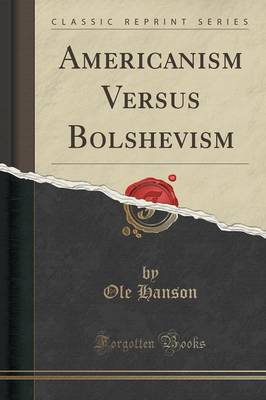 Americanism Versus Bolshevism (Classic Reprint) book