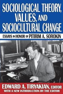 Sociological Theory, Values, and Sociocultural Change by Edward A. Tiryakian