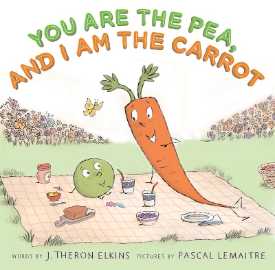 You Are the Pea, and I Am the Carrot book