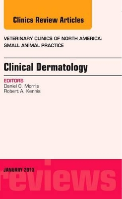 Clinical Dermatology, An Issue of Veterinary Clinics: Small Animal Practice book