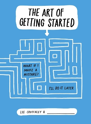 The Art of Getting Started by Lee Crutchley