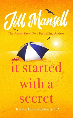 It Started with a Secret: The unmissable Sunday Times bestseller from author of MAYBE THIS TIME by Jill Mansell