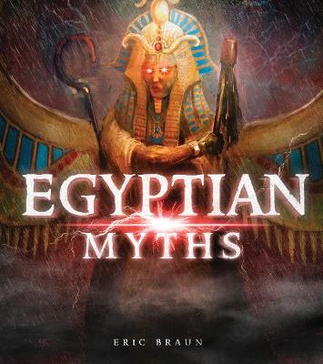 Egyptian Myths by Eric Braun