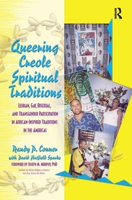 Queering Creole Spiritual Traditions by Randy P Lundschien Conner