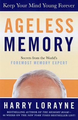 Ageless Memory: Keeping Your Mind Young Forever book