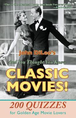 And You Thought You Knew Classic Movies! book