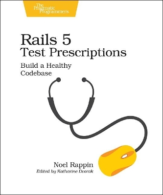 Rails 5 Test Prescriptions book