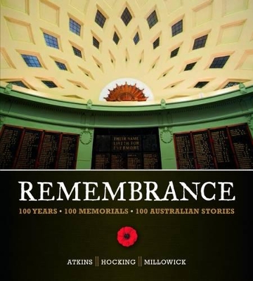 Remembrance: 100 Years, 100 Memorials, 100 Australian Stori Es book