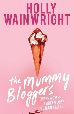 Mummy Bloggers by Holly Wainwright