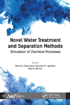 Novel Water Treatment and Separation Methods: Simulation of Chemical Processes by Bharat A. Bhanvase