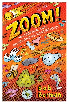 Zoom: How Everything Moves, from Atoms and Galaxies to Blizzards and Bees book