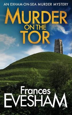 Murder on the Tor by Frances Evesham
