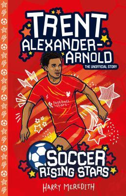 Soccer Rising Stars: Trent Alexander-Arnold book