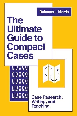 The Ultimate Guide to Compact Cases: Case Research, Writing, and Teaching book