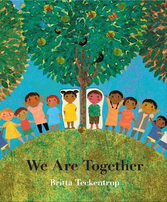 We Are Together by Britta Teckentrup