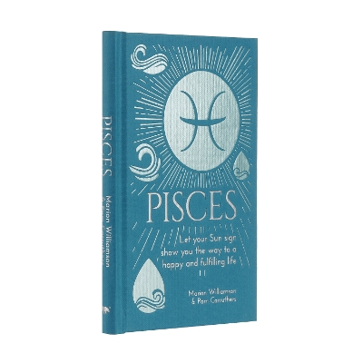 Pisces: Let Your Sun Sign Show You the Way to a Happy and Fulfilling Life by Marion Williamson