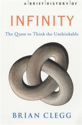A Brief History of Infinity by Brian Clegg