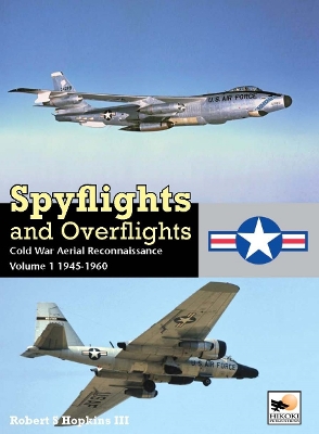 Spyflights and Overflights: US Strategic Aerial Reconnaissance, 1945-1960 book