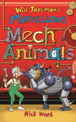 Will Jakeman's Marvellous Mechanimals book