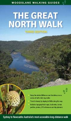 Great North Walk: Sydney to Newcastle: Australia's Most Accessible Long-Distance Track by Matt Mcclelland