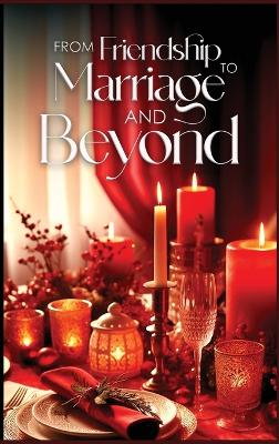 From Friendship To Marriage And Beyond book