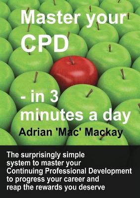Master Your CPD - in 3 Minutes a Day book