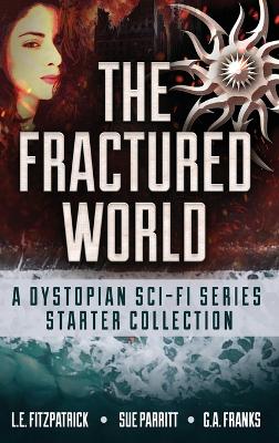 The Fractured World: A Dystopian Sci-Fi Series Starter Collection book